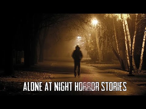 3 True Disturbing Alone at Night Horror Stories