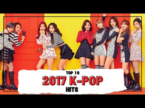 Top 10 K-POP HITS Of 2017