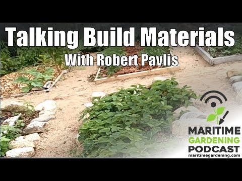 Talking Raised-Bed Building Materials with Robert Pavlis