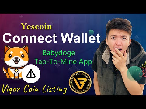 Yescoin Wallet Connection Update | Babydoge Coin Telegram Mining | Vigor Coin Listing Update