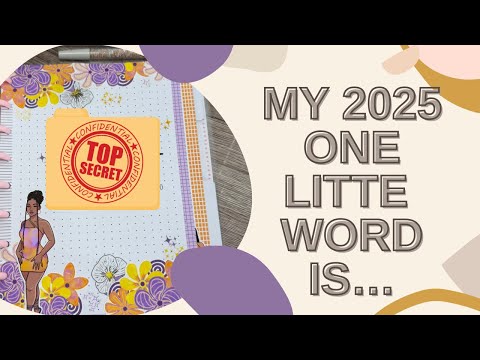 MY ONE LITTLE WORD OF 2025 IS…..