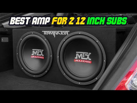 Best Amp For 2 12 Inch Subs In 2024