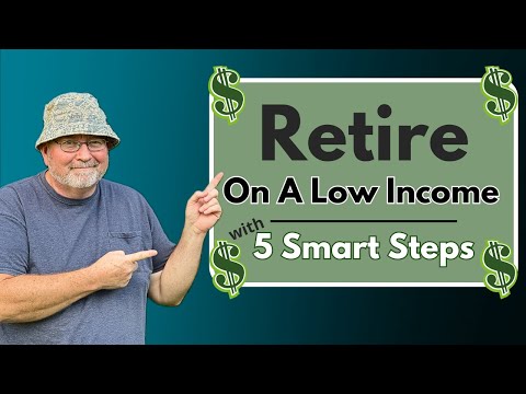 5 Smart Steps To Retire (On A Low Income)