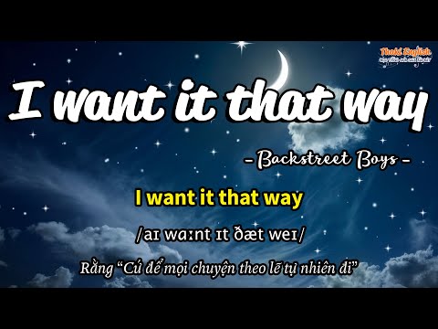 Học tiếng Anh qua bài hát - I WANT IT THAT WAY - (Lyrics+Kara+Vietsub) - Thaki English