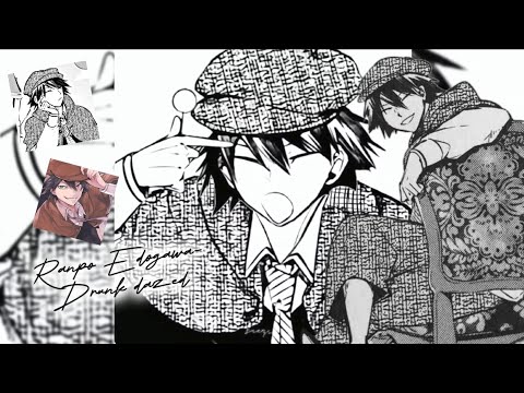 Ranpo Edogawa - Drunk dazed | Bsd | Edit | Bungou stray dogs