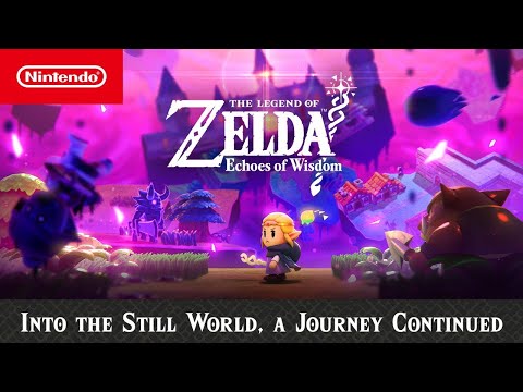 The Legend of Zelda Echoes of Wisdom — Into the Still World, a Journey Continued — Nintendo Switch