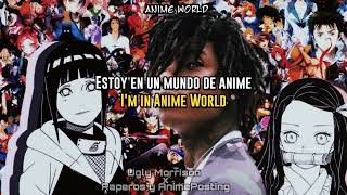 SahBabii  - Anime World (Lyrics y Traduccion al Español)