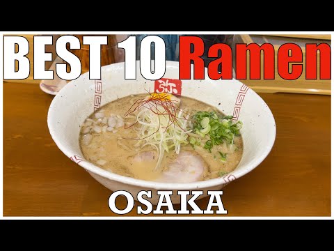 The Ramen：Best 10 in Osaka , the big city with original ramen culture.