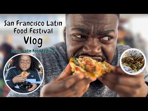 Discover the Flavors of Latin America: Sazon Latin Food Festival in San Francisco [Food Vlog]