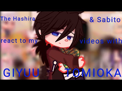 The Hashira & Sabito react to my videos with Giyuu Tomioka in them//Demon Slayer//Read Desc.