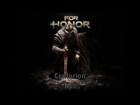 For Honor: 3 Amazing Centurion Tips