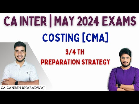 COSTING | CA INTER | PREPARATION STRATEGY | MAY 2024 EXAMS | 3 /4 TH STRATEGY