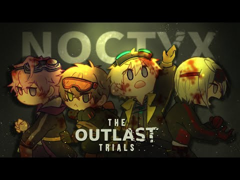 NOCTYX IS BACK!!!!! 【THE OUTLAST TRIALS】 【NIJISANJI EN | Alban Knox】