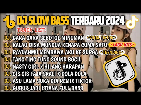 DJ SLOW BASS TERBARU 2024🎵GARA GARA SEBOTOL MINUMAN🎵DJ KALAU BISA MUNDUA KENAPA CUMA SATU🎵FULL ALBUM