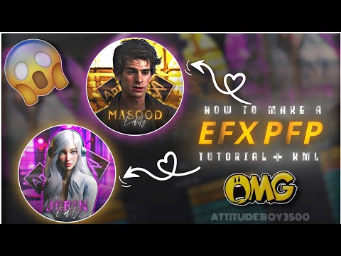 How To Make A EFX PFP ? 🙄🔥 | Inspired PFP XML & Tutorial | EFX PFP Tutorial | @attitude.boy.35005