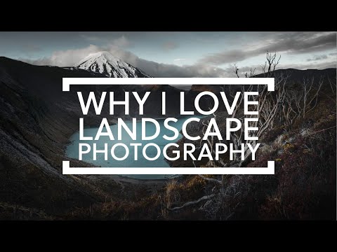 Landscape Photography, Why I love it