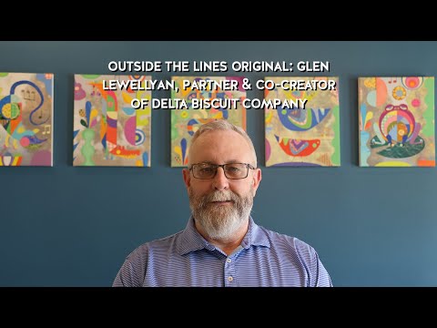 Outside the Lines Original: Glen Lewellyan, Partner & Co-Creator of Delta Biscuit Company