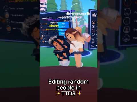 Editing random people in TTD3 ✨