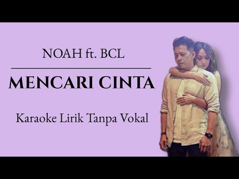 NOAH Feat. BCL - Mencari Cinta (Karaoke Lirik Tanpa Vokal)