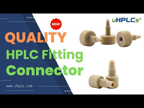 Best HPLC Fitting and Connector Wholesale and Supplier