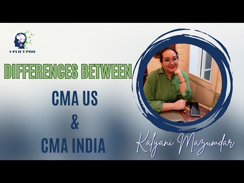 CMA US vs CMA India| Know the differences| Uplift Pro Academy