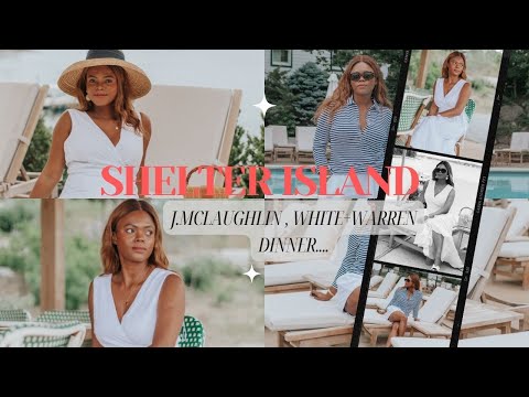 SHELTER ISLAND WITH J.MCLAUGHLIN AT THE PRIDWIN, WHITE WARREN X DRINK RAMONA..| DadouChic