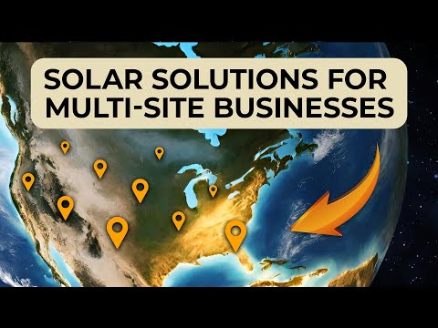 Solar Solutions for Businesses with Multiple Locations