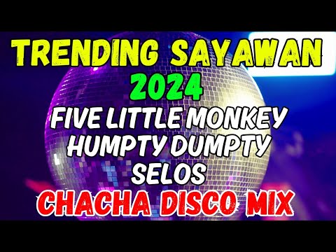 FIVE LITTLE MONKEY HUMPTY DUMPTY - SELOS - TRENDING SAYAWAN 2024 - CHACHA MIX - DJMAR DISCO TRAXX