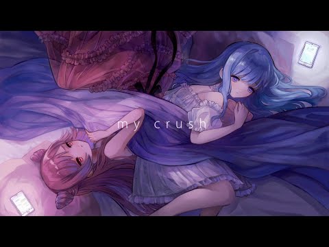 my crush / SHIKI×mochari（cover）