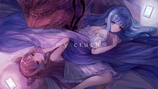 my crush / SHIKI×mochari（cover）