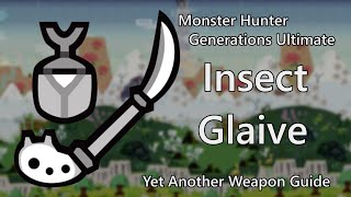 Insect Glaive Guide for Monster Hunter Generations Ultimate