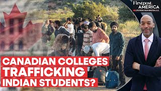 India's ED Links 260 Colleges in Canada to Human Trafficking | Firstpost America