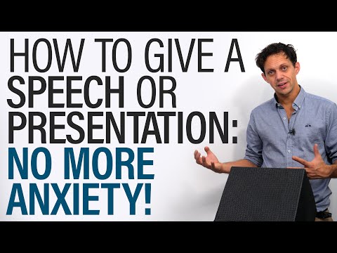 How to Give a Speech or Presentation: Overcoming Anxiety