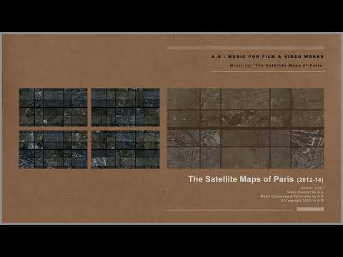 A.G : Music for The Satellite Maps of Paris : 2012-14 (Official Audio)