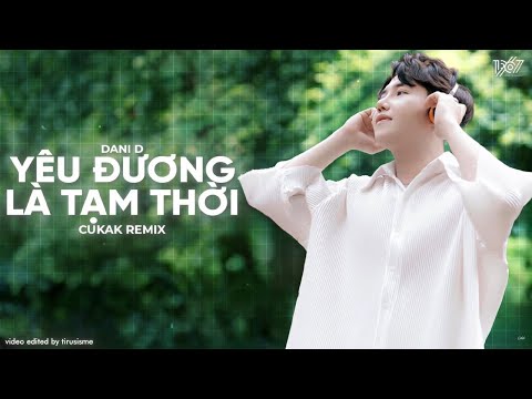 Yêu Đương Là Tạm Thời - Dani D「Cukak Remix」/ Audio Lyrics Video