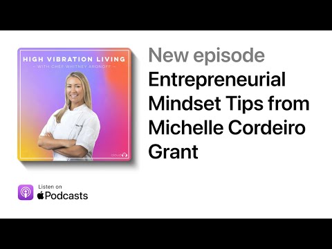 Entrepreneurial Mindset Tips from Michelle Cordeiro Grant