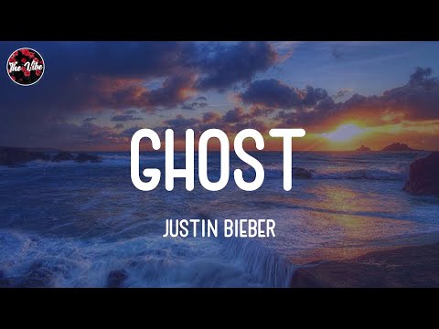 Justin Bieber - Ghost (Lyrics)