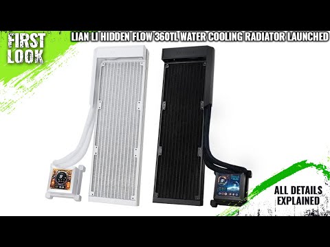 Lian Li Fanless Hidden Flow 360TL Water Cooling Radiator Launched - Explained All Spec, Features