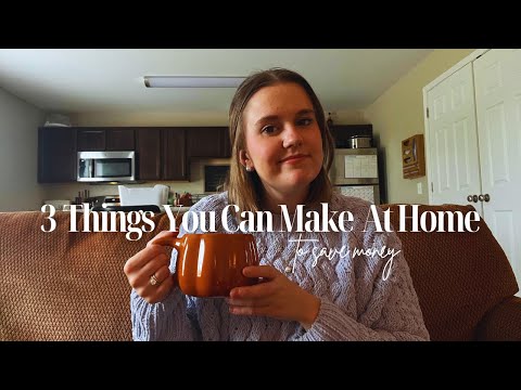 3 Things You Can Make At Home | ways to save money & your health