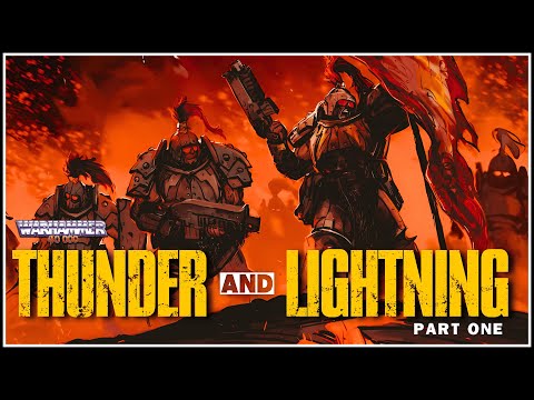 "THUNDER AND LIGHTNING/PART ONE" - UNOFFICIAL 40K AUDIO - THE THUNDER WARRIORS