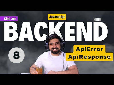 Custom api response and error handling | chai aur backend