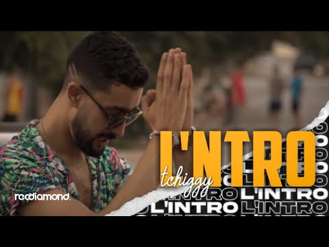 Tchiggy - L'intro (Clip Officiel)