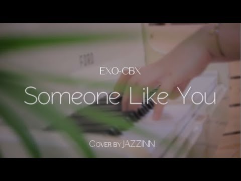 Someone Like You  ( EXO-CBX 첸백시 ) | 韓劇《 Live 라이브 》OST. 1 - Piano cover by JAZZINN