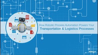 How Robotic Process Automation Powers Your Transportation & Logistics Processes