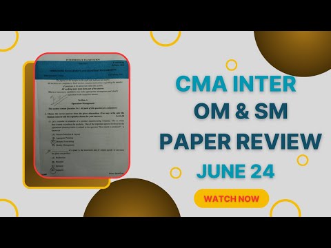 CMA INTER  OM & SM PAPER JUNE 2024 I PAPER REVIEW 📖 l GROUP 1 l MCQ SOLUTION l KEVAL DARJI l WATCH