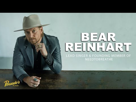 Lead Singer of NEEDTOBREATHE, Bear Reinhart - Pensado's Place #550