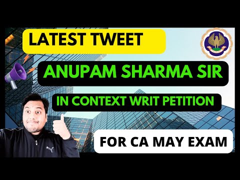 |CA Anupam Sharma Sir Latest Tweet In Context With writ Petition For Postponement ICAI Exam|