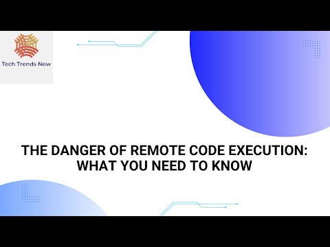 The Danger of Remote Code Execution: What You Need to Know