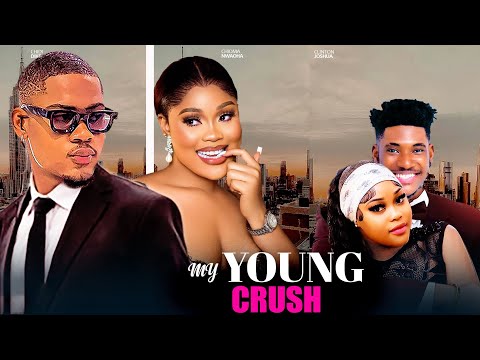 MY YOUNG CRUSH-STARRING, CLINTON JOSHUA, CHIOMA NWAOHA, CHIDI  DIKE