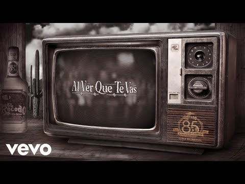 Banda El Recodo De Cruz Lizárraga - Al Ver Que Te Vas (LETRA)